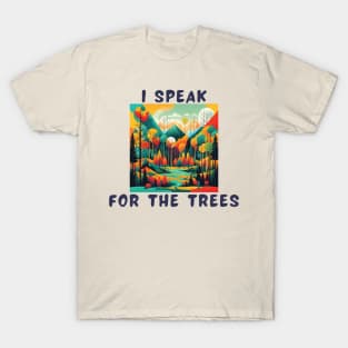 I speak for the trees T-Shirt